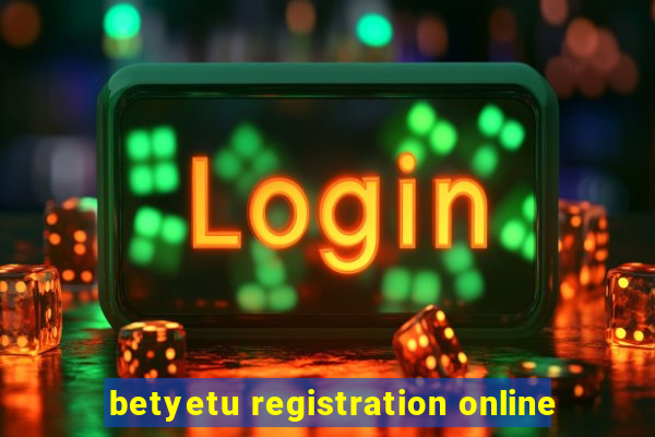 betyetu registration online